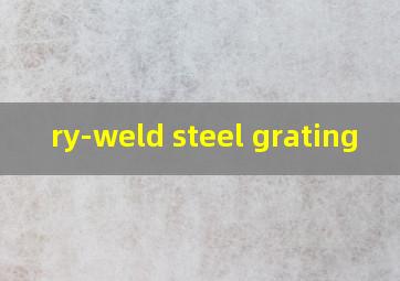 ry-weld steel grating
